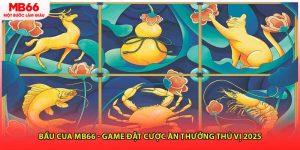 Bầu Cua MB66 - Game Đặt Cược Ăn Thưởng Thú Vị 2025
