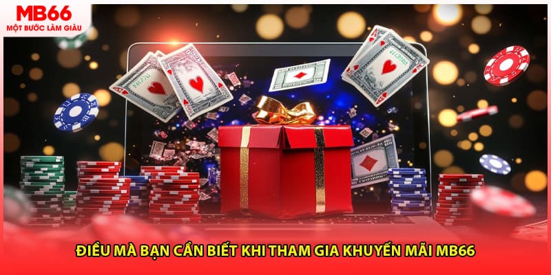 Điều mà bạn cần biết khi tham gia khuyến mãi MB66
