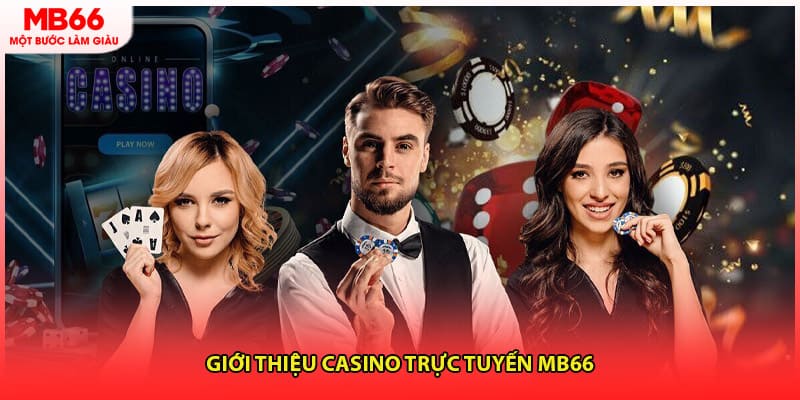 Giới thiệu casino trực tuyến MB66