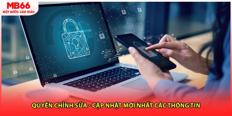 Quyền chỉnh sửa - Cập nhật mới nhất các thông tin