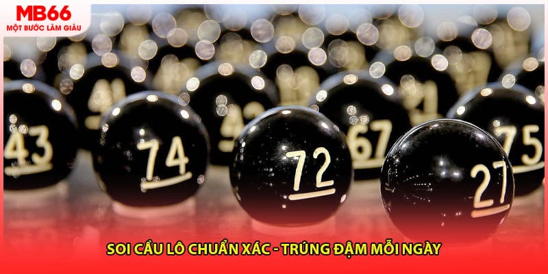 Soi cầu lô chuẩn xác - Trúng đậm mỗi ngày