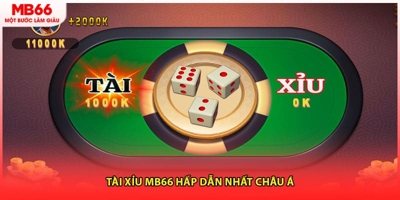 Tài xỉu MB66 hấp dẫn nhất châu Á