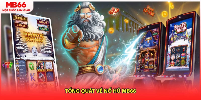 Tổng quát về nổ hũ MB66